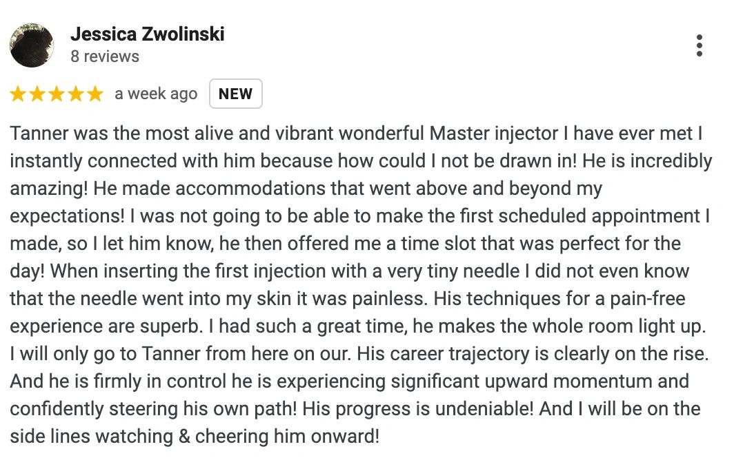 Positive review praising Tanner's injection skills and professionalism.